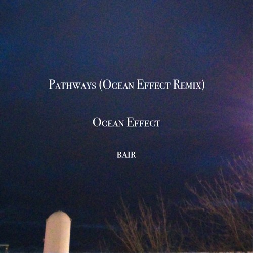 Pathways (Ocean Effect Remix)