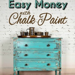 PDF Read Online The Easy Guide to Easy Money with Chalk Paint Furniture ebooks