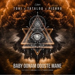 Tohi - Baby Oonam Dooste Mane Ft. Tataloo & Pishro (Official Audio)
