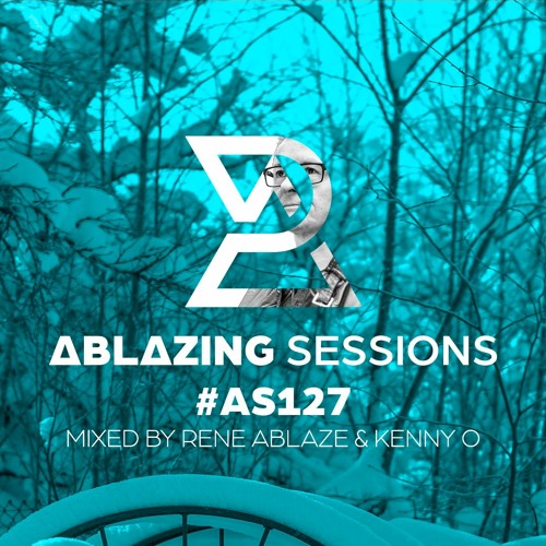  Rene Ablaze & Kenny O - Ablazing Sessions 127 (2023-01-14) 