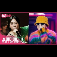 [#SMTM11/풀버전] ♬ NOT SORRY (Feat. pH-1) (Prod. by Slom) - Lee Young Ji (이영지) @본선 #쇼미더머니11 EP.8