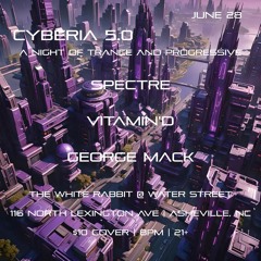 CYBERIA 5.0 - A Night of Trance and Progressive at The White Rabbit @ Water Street 06.28.24