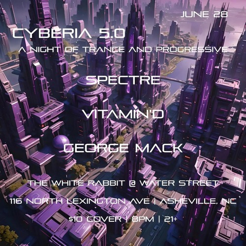 CYBERIA 5.0 - A Night of Trance and Progressive at The White Rabbit @ Water Street 06.28.24