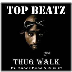 2Pac - Thug Walk Ft. Snoop Dogg & Kurupt (Top Beatz) 2022