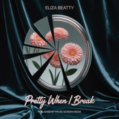 Pretty When I Break