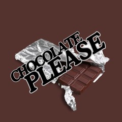 Chocolate Please