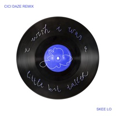 Skee-Lo - I Wish (CICI DAZE Remix)