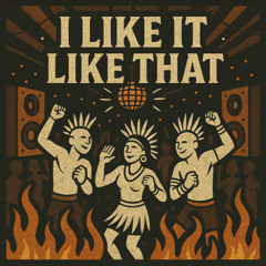 I like it like that