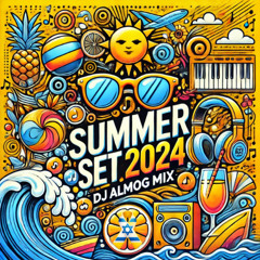 Summer Set 2024 - By DJ AlmogMix