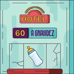 Hotel #60 - A Gravidez