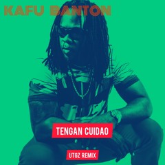 kafu banton - tengan cuidao (UTGZ REMIX)