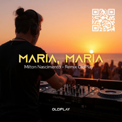 Maria Maria - Milton Nascimento (Remix) OldPlay - 7B - 122