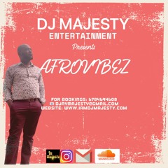DJ MAJESTY(IAMDJMAJESTY)PRESENTS  AFROVIBEZ