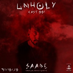 Unholy Cast 001: Saade