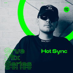 GRVE Mix Series 118: Hot Sync