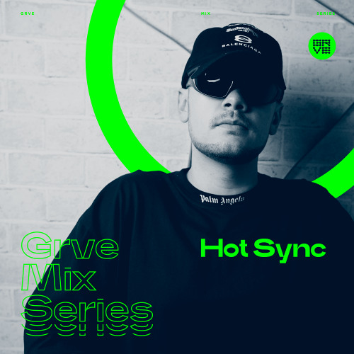 GRVE Mix Series 118: Hot Sync