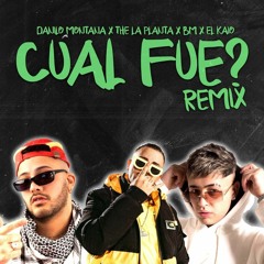 Cual Fue (Remix) - Danilo Montana X thelaplanta X BM