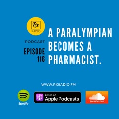 Episode 116 - A Paralympian Becomes a Pharmacist