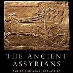 !# The Ancient Assyrians, Empire and Army, 883�612 BC !Epub#