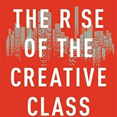 ACCESS EBOOK 🖍️ The Rise of the Creative Class by  Richard Florida EPUB KINDLE PDF E