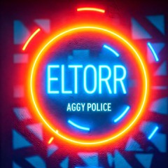 ELTORR - AGGY POLICE