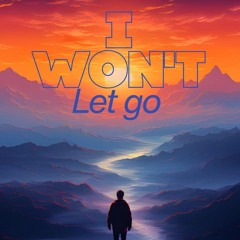 🎶I Won't let go 🎶
