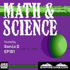 Math & Science Ep. 101