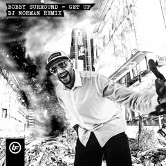 Bobby Surround - Get Up (DJ Norman Remix)