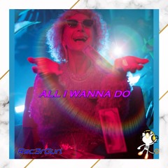 All I Wanna Do
