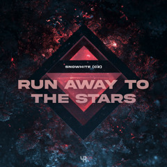 Run Away To The Stars (Original Mix)