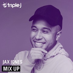 Jax Jones - Mix Up for Triple J