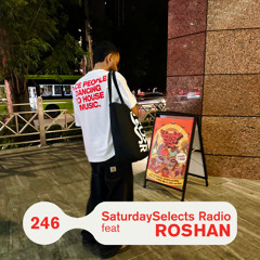 SaturdaySelects Radio 246 ft Roshan