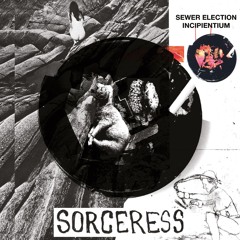 Sewer Election Incipientium - Sorceress CD (excerpts)