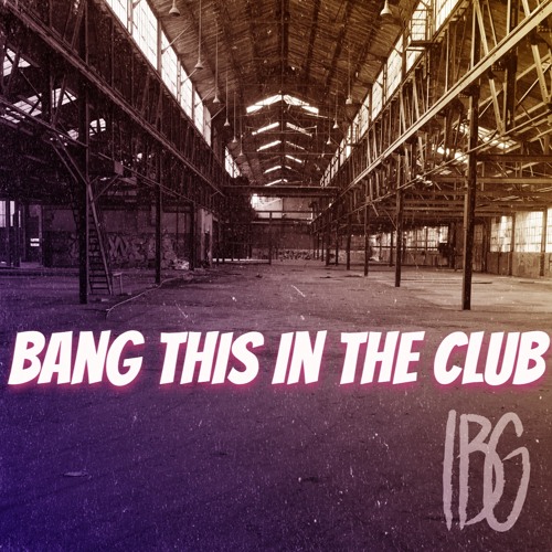 Bang This In The Club Song Artwork