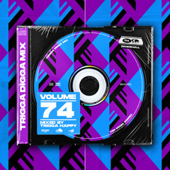 TRIGGA DIGGA MIX VOL. 74