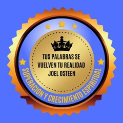 Tus Palabras Se Vuelven Tu Realidad - Joel Osteen Español Sistema Elite - Ext 7001    SUSCRIBETE