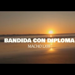 Macho LXIII - Bandida con diploma [Official Video] _AlajuelitaUnderground(MP3_160K).mp3