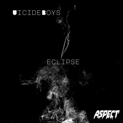 UicideBoys - Eclipse ( Aspect Remix )