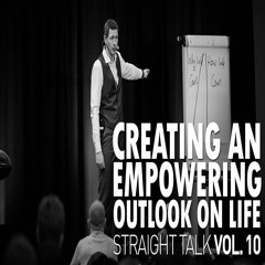 CREATING AN EMPOWERING OUTLOOK IN LIFE