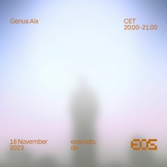 EOS Radio: Genus Aix – 18th November 2023