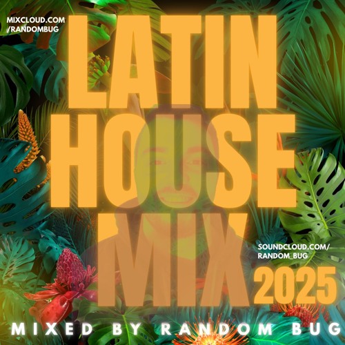 LATIN HOUSE MIX 2025 - RANDOM BUG