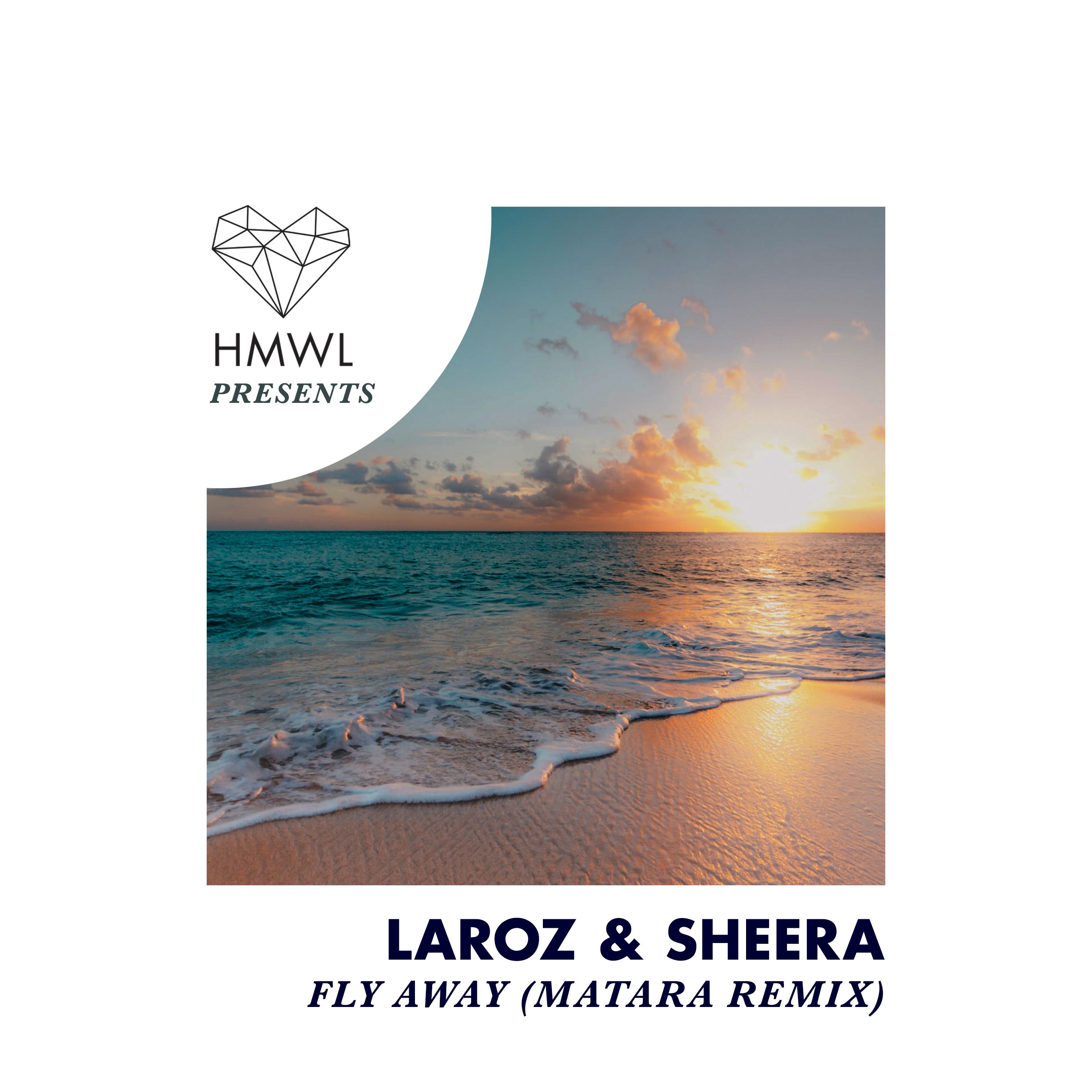 Pakua Laroz & Sheera - Fly Away (Matara Remix) [HMWL Presents]