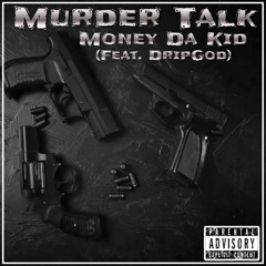 Murder Talk (Feat. DripGod)