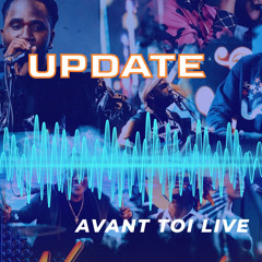 Avant Toi ( Update live 2024)