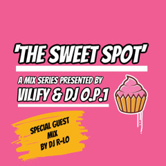 The Sweet Spot (Vol 5)  /w VILIFY, DJ O.P.1 Feat. DJ R_Lo