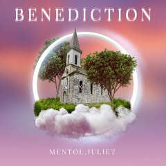 Mentol, Juliet - Benediction
