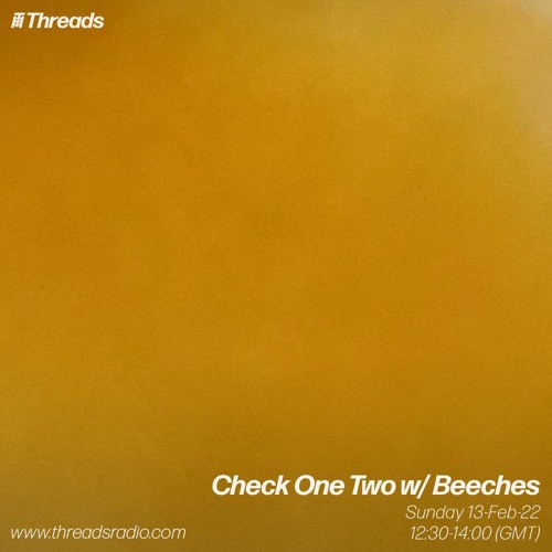 Check One Two w/ Beeches - 13-Feb-22