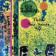 DJ Jughead - Throw Your Hands Up