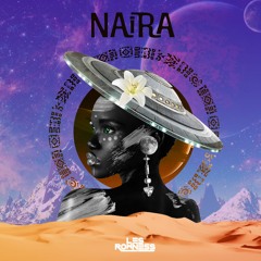 Les Rowness - Naira [OUT NOW]