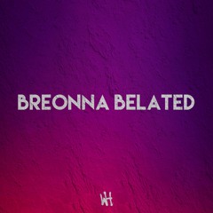 Breonna Belated